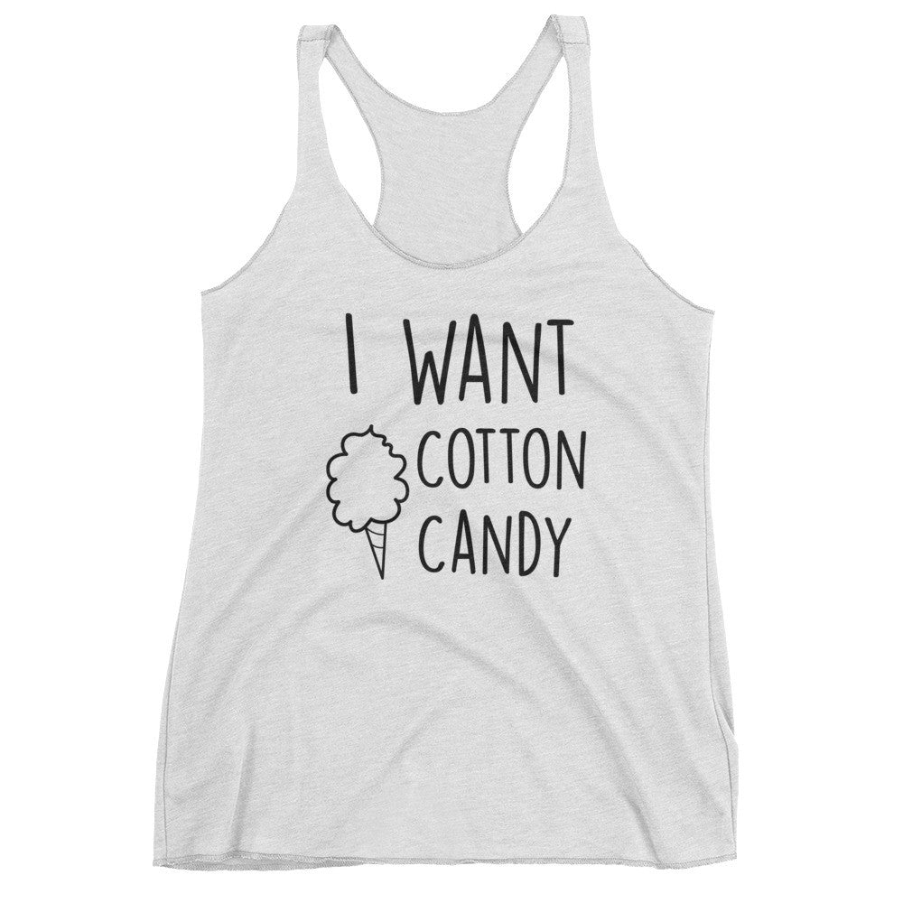 I Want Cotton Candy: White Ladies Tank Top