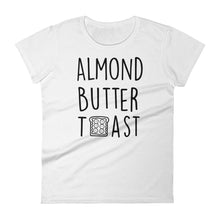 Almond Butter Toast: White Ladies T-Shirt