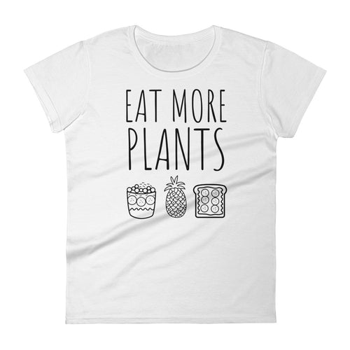 Eat More Plants - Acai, Pineapple, Toast: White Ladies T-Shirt