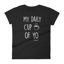 My Daily Cup Of Yo with @lilsipper: Black Ladies T-Shirt LIMITED EDITION