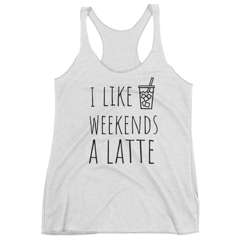 I Like Weekends A Latte Coffee: White Ladies Tank Top