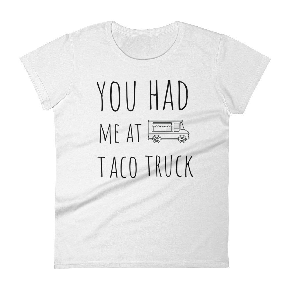 You Had Me At Taco Truck