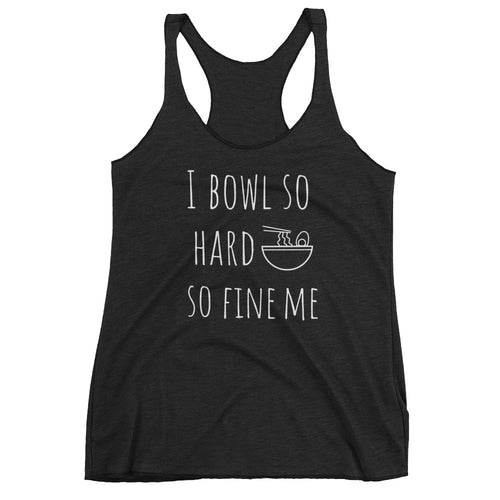 I Bowl So Hard So Fine Me: Ramen Black Ladies Tank Top