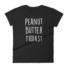 Peanut Butter Toast: Black Ladies T-Shirt