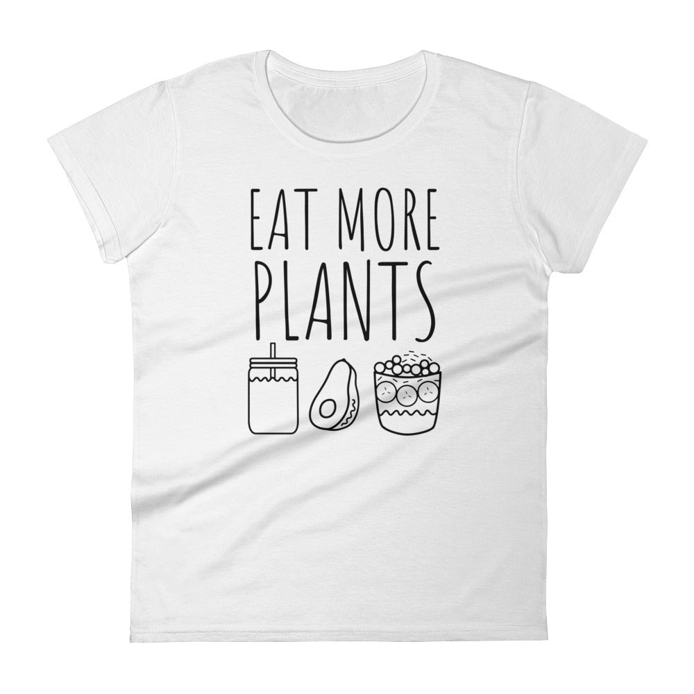 Eat More Plants - Smoothies, Avocado, Acai: White Ladies T-Shirt