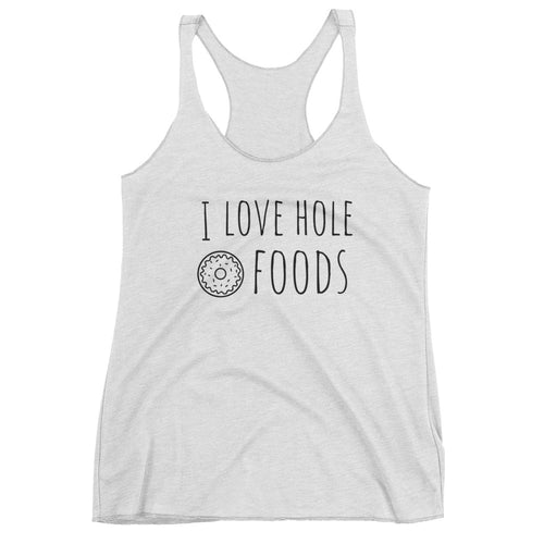 I Love Hole Foods: White Ladies Tank Top